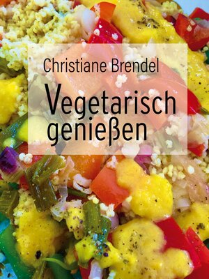 cover image of Vegetarisch genießen